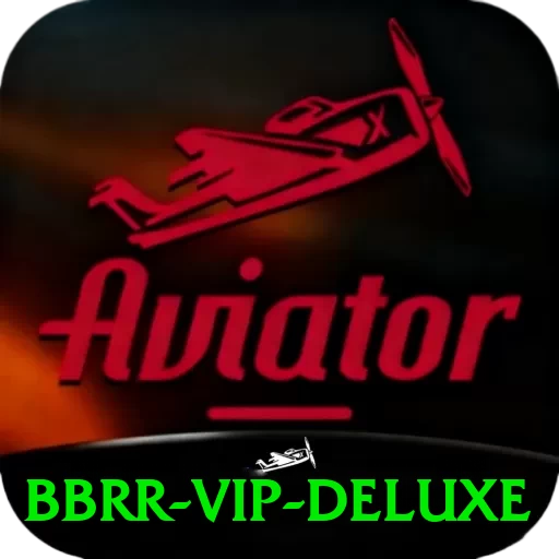 bbrr - VIP Deluxe - go